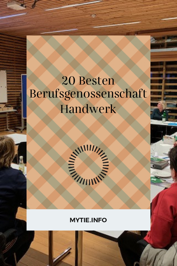 20 Besten Berufsgenossenschaft Handwerk